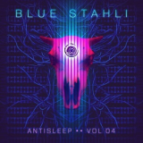 Blue Stahli - Antisleep Vol. 04 '2017