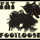 Fat - Fat / Footloose '1970-1976