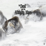 The Devil & the Almighty Blues - II '2017