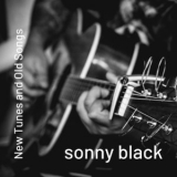 Sonny Black - New Tunes and Old Songs '2020