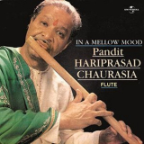 Hariprasad Chaurasia - In a Mellow Mood '2006