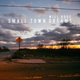 Will Hoge - Small Town Dreams '2014