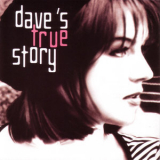 Dave's True Story - Dave's True Story '1994