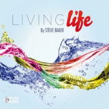 Steve Baker - Living Life (Original Soundtrack) '2010