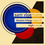 Sam Vloemans - theatre trilogy (part II) : night music '2007