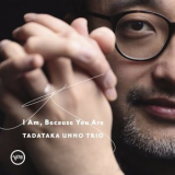 Tadataka Unno - I Am, Because You Are '2023