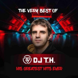 DJ T.H - The Very Best of DJ T.H.: His Greatest Hits Ever '2023