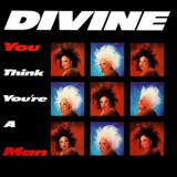 Divine - You Think You're a Man '1984