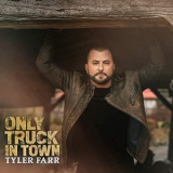 Tyler Farr - Only Truck In Town '2020