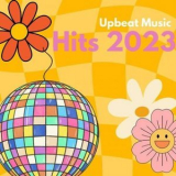 Various Artists - Upbeat Music: Hits 2023 '2023