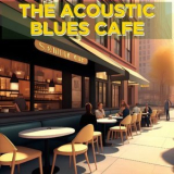 Various Artists - The Acoustic Blues Cafe '2023