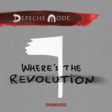 Depeche Mode - Where's The Revolution (Remixes) '2017