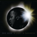 Eric Reed - A Light In Darkness '2017