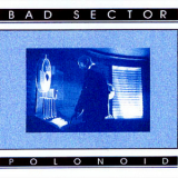 Bad Sector - Polonoid '1998