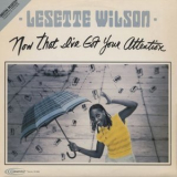 Lesette Wilson - Now That Ive Got Your Attention '1981