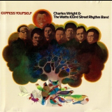 Charles Wright & The Watts 103rd St Rhythm Band - Express Yourself '1970