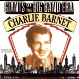 Charlie Barnet - Giants Of The Big Band Era '1990