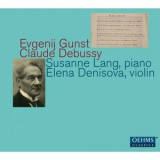 Elena Denisova - Gunst & Debussy: Works for Violin & Piano '2016