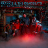 Frankie & The Deadbeats - The Shining '2021