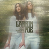 Larkin Poe - An Acoustic Companion '2023