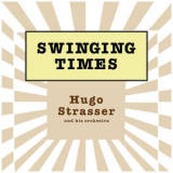 Hugo Strasser - Swinging Times '2023