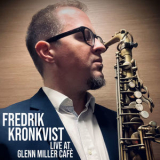 Fredrik Kronkvist - Live at Glenn Miller Cafe '2023