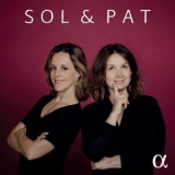 Patricia Kopatchinskaja & Sol Gabetta - Sol & Pat '2021