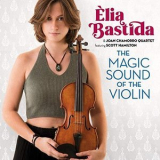 Elia Bastida & Joan Chamorro Quartet - The Magic Sound of the Violin '2019