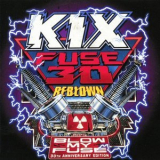 Kix - Fuse 30 Reblown - Blow My Fuse '2018