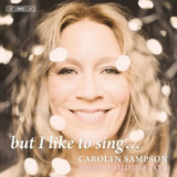 Carolyn Sampson - But I Like to Sing... '2023