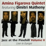 Amina Figarova Quintet feat. Dmitri Matheny - Jazz at the Pinehill Vol. II '2003