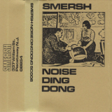 Smersh - Noise Ding Dong '1983