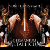 Von Thronstahl - Germanium Metallicum '2009