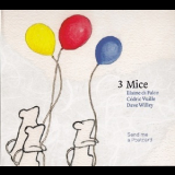 3 Mice - Send Me A Postcard '2012