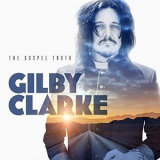 Gilby Clarke - The Gospel Truth '2021