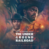 Nicholas Britell - The Underground Railroad: Volume 2 (Amazon Original Series Score) '2021