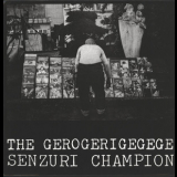 The Gerogerigegege - Senzuri Champion '1987