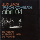 Lluis Llach & Pascal Comelade - Abril 04 - En Directe Al Teatre El Jardi De Figueres '2007