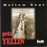 Pete Yellin - Mellow Soul '1998