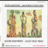 Igor Dmitriev & Jazz Old Tro - Jazz Old Trio '1994