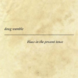 Doug Wamble - Blues In The Present Tense '2022