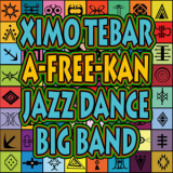 Ximo Tebar Jazz Dance Big Band - A-Free-Kan '2019