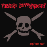 Teenage Bottlerocket - Another Way '2011