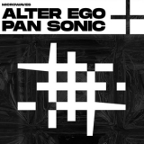 Alter Ego & Pan Sonic - Microwaves '2021