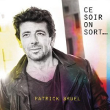 Patrick Bruel - Ce soir on sort '2019