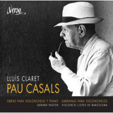 Lluis Claret - Pau Casals : Obras para violonchelo y piano (Yuvres pour violoncelle et piano) '2014