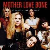 Mother Love Bone - At Tommy's Bar 1989 '1989