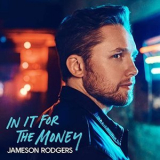 Jameson Rodgers - In It for the Money '2021