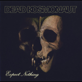 Dead Kosmonaut - Expect Nothing '2017