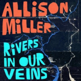 Allison Miller - Rivers In Our Veins '2023